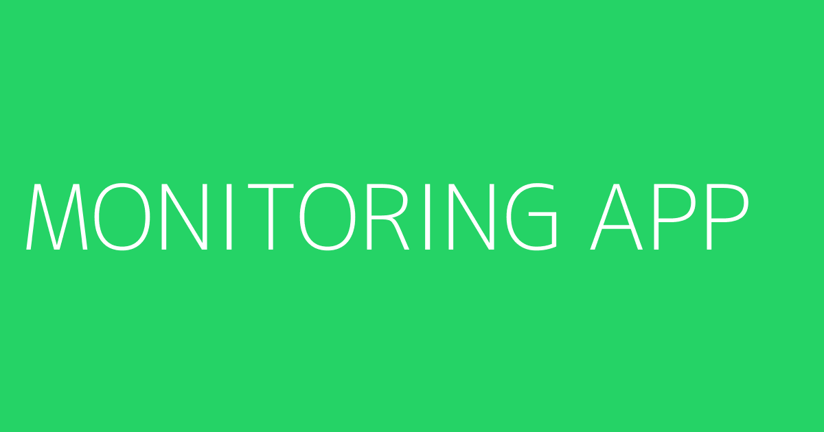 MONITORING APP