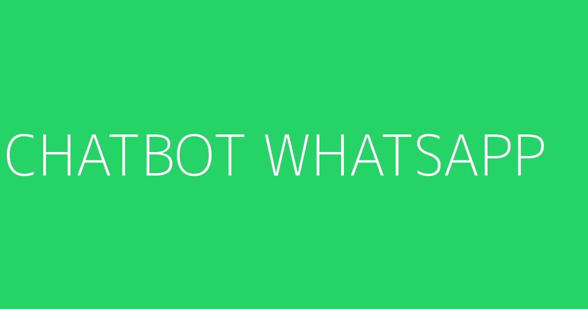 CHATBOT WHATSAPP