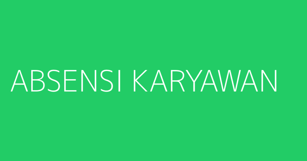 Absensi Karyawan