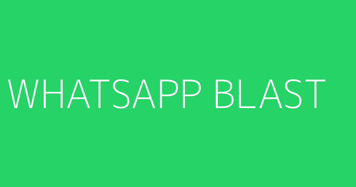 WHATSAPP BLAST