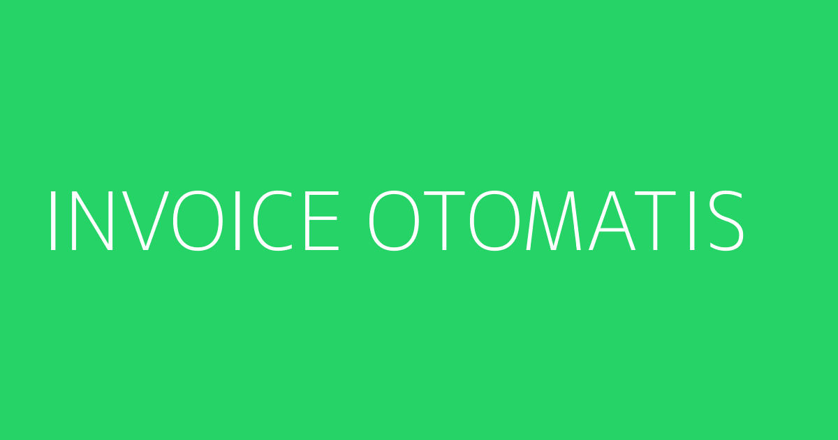 INVOICE OTOMATIS