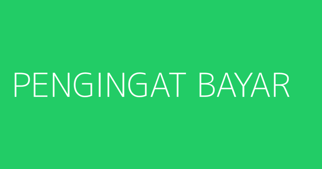 Pengingat Bayar