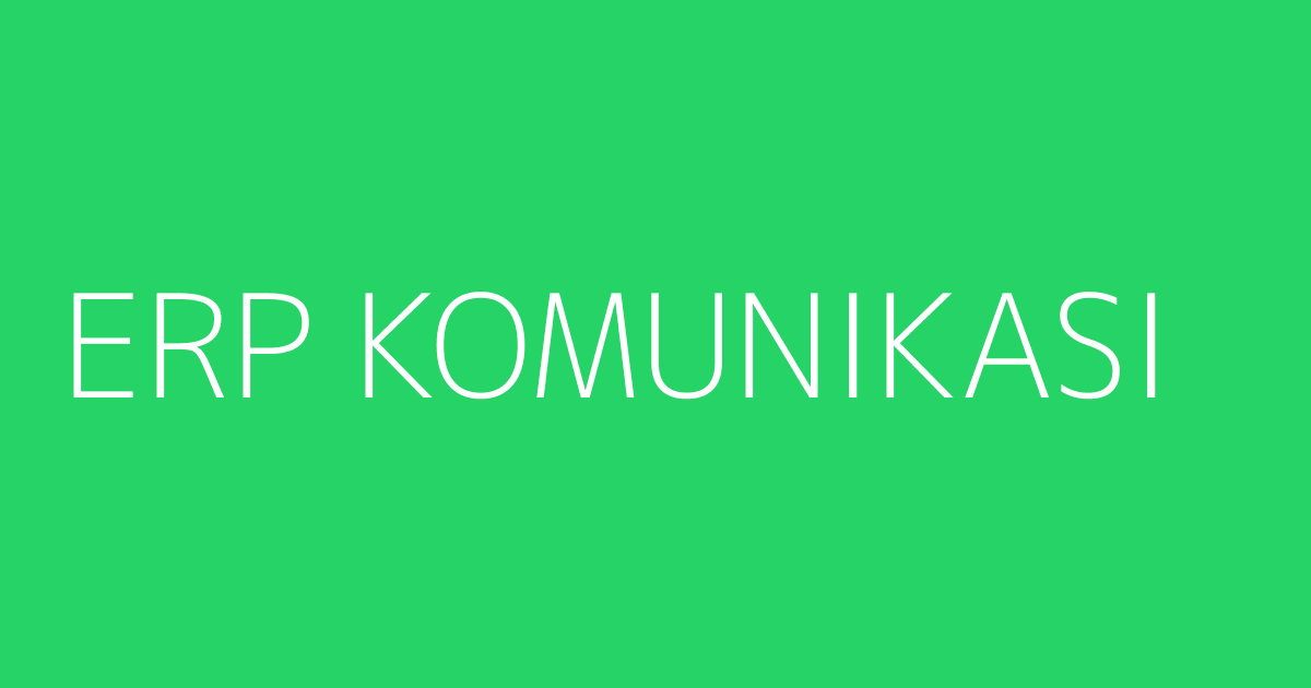 ERP KOMUNIKASI