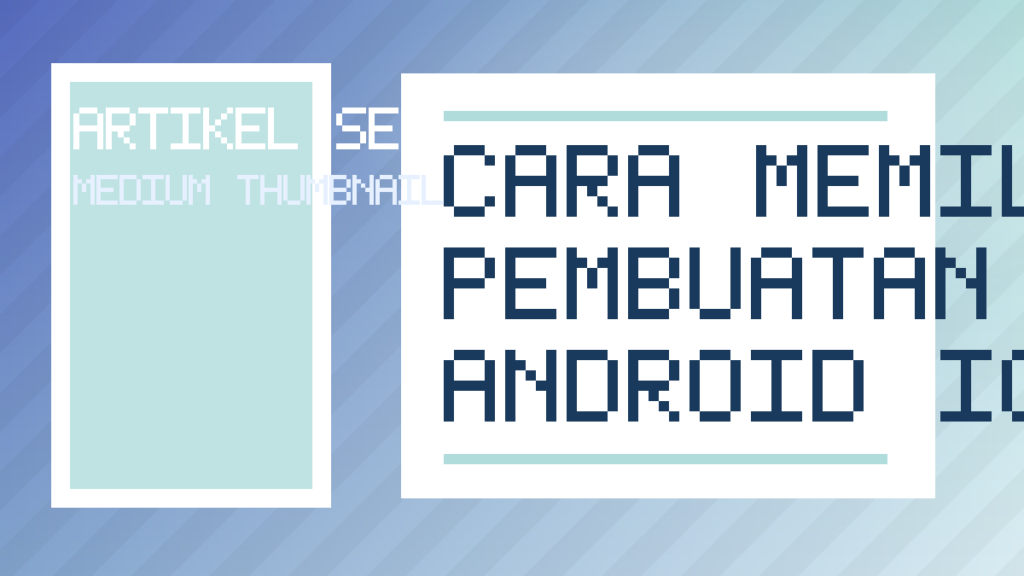 Cara Memilih Vendor Pembuatan Aplikasi Android Ios Yang Terpercaya