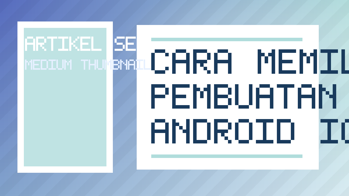 Cara Memilih Vendor Pembuatan Aplikasi Android iOS yang Terpercaya